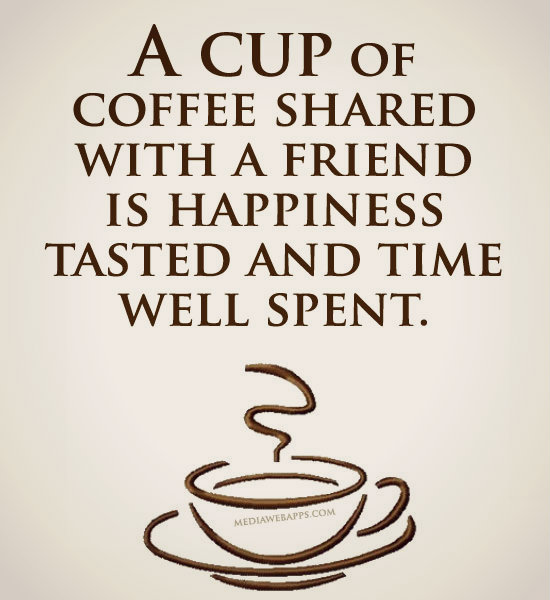 Sharing Coffee With Friends Quotes. QuotesGram