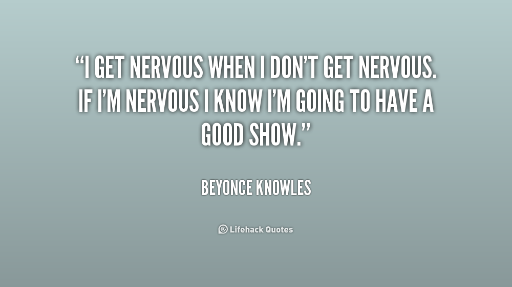 Dont Be Nervous Quotes. QuotesGram