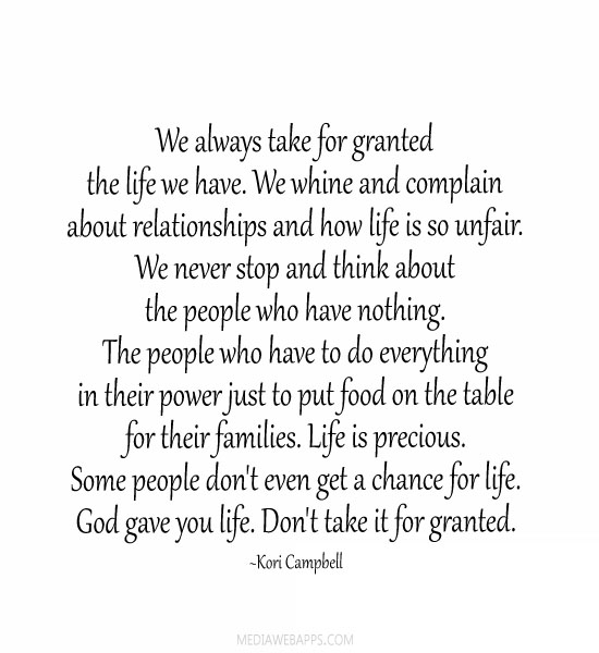 Never Take Life For Granted Quotes. Quotesgram