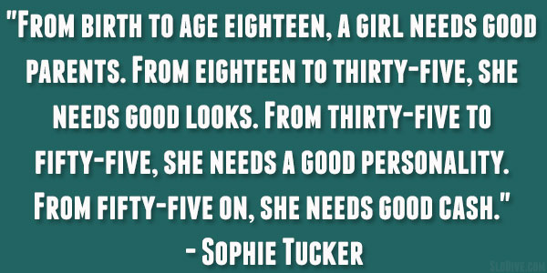 Sophie Tucker Quote