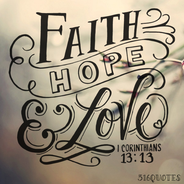 Faith Hope Love Quotes Quotesgram