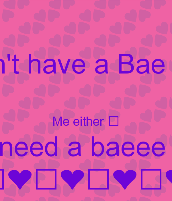 I Want A Bae Quotes. QuotesGram