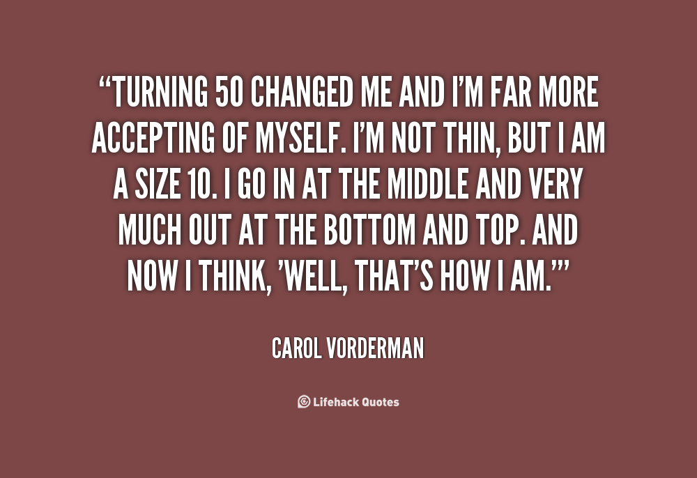 Quote About Turning 50 Inspirational Quotes About Turning 50. Quotesgram