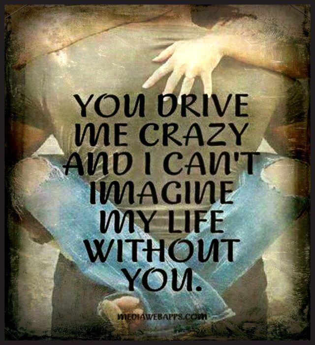 You Drive Me Crazy Quotes.