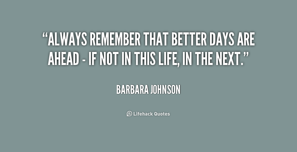 Better Days Quotes. QuotesGram