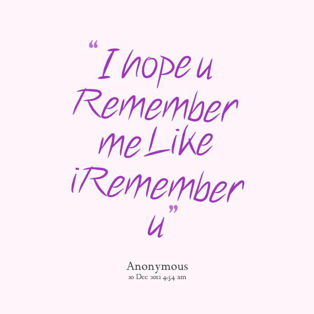 Quotes About Rembering QuotesGram quotes-about-rembering-quotesgram