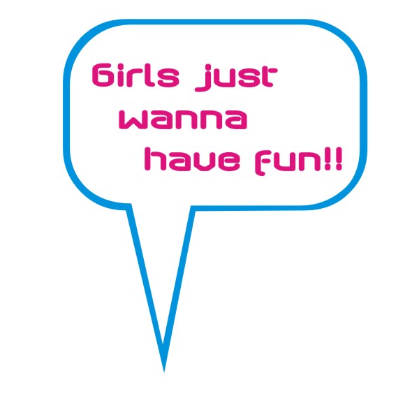 Girls Just Want To Have Fun Quotes. QuotesGram