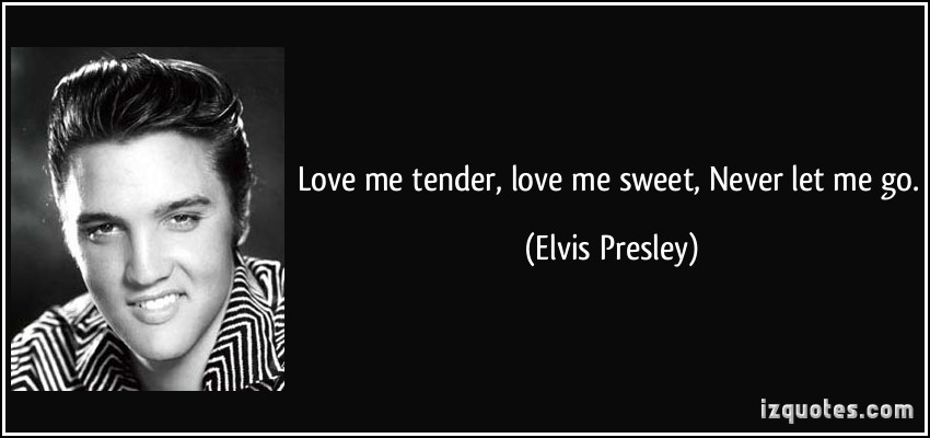 Love Quotes By Elvis Presley. QuotesGram