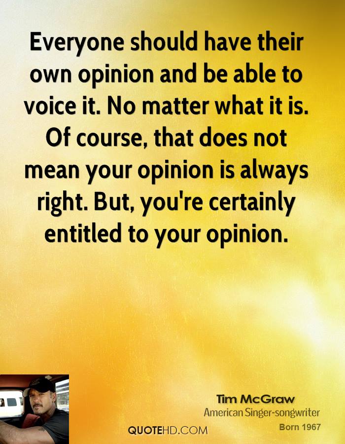 Everyone Has Different Opinion Quotes Quotesgram Everyone Has Different Opinion Quotes Quotesgram