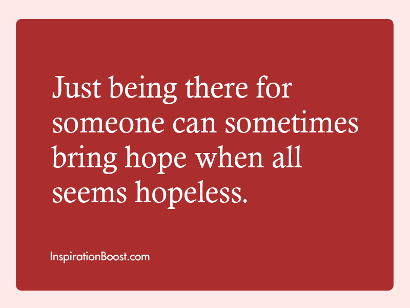 Quotes About Being There For Someone Just Being There Quotes. Quotesgram