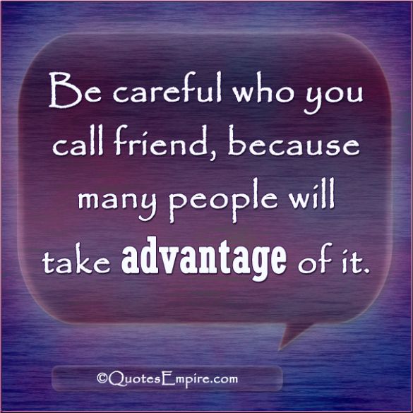 Quotes About People Taking Advantage Of You. QuotesGram