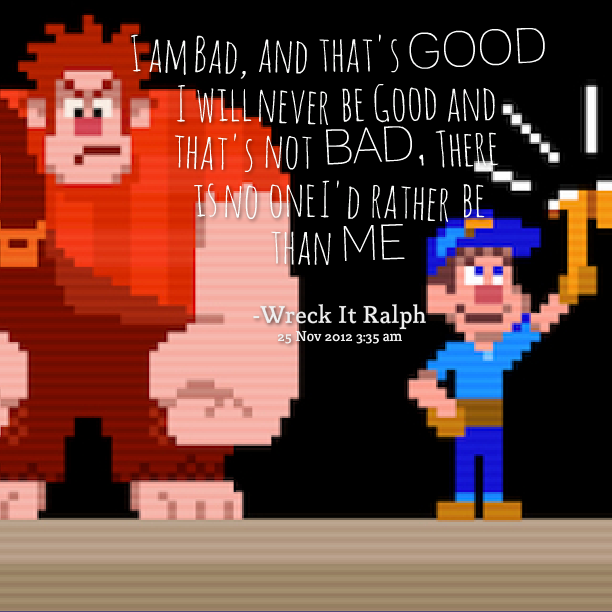 I Am Bad Quotes QuotesGram