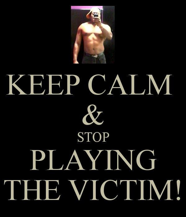 Always The Victim Quotes QuotesGram