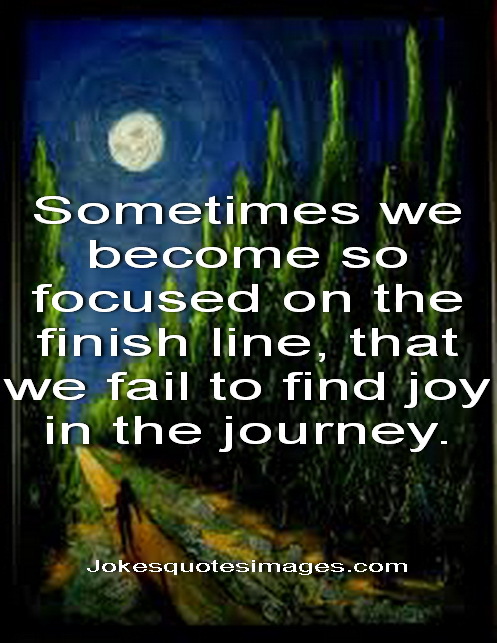 Joy In The Journey Quotes. QuotesGram