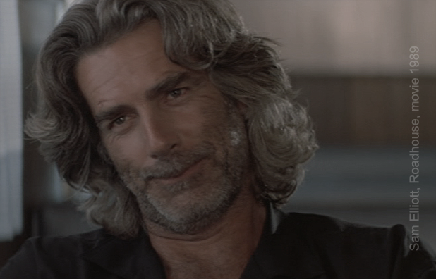 Sam Elliott Roadhouse Quotes Quotesgram