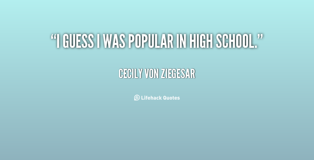 High School Popularity Quotes Quotesgram