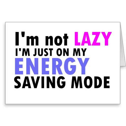 Im Not Lazy Quotes. QuotesGram