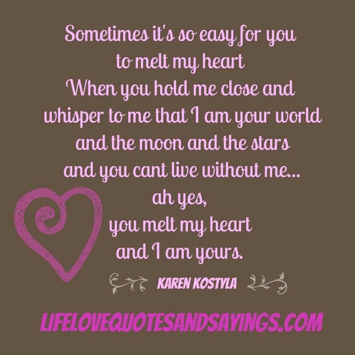 You Make My Heart Melt Quotes You Melt My Heart Quotes. Quotesgram