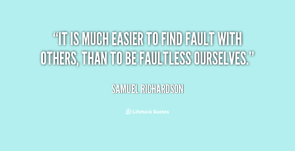 Finding Fault In Others Quotes. QuotesGram