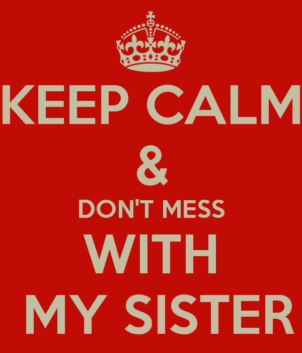 Don t mess with puppy на русском. Mess предложение. stop sister. with my sister. please be my sister.