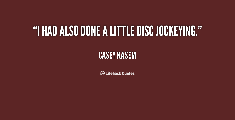 Casey Kasem Quote