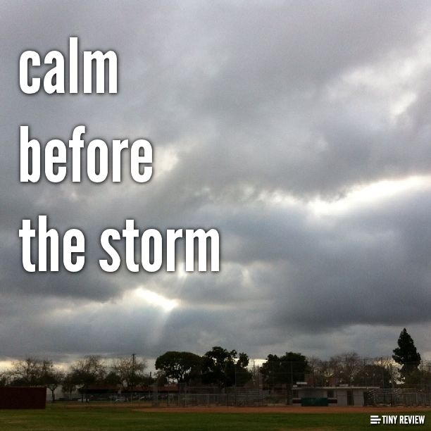 Stormy перевод. Calm before the Storm. Calm before the Storm идиома. Calm before the Storm idiom. The Calm before the Storm идиомы.