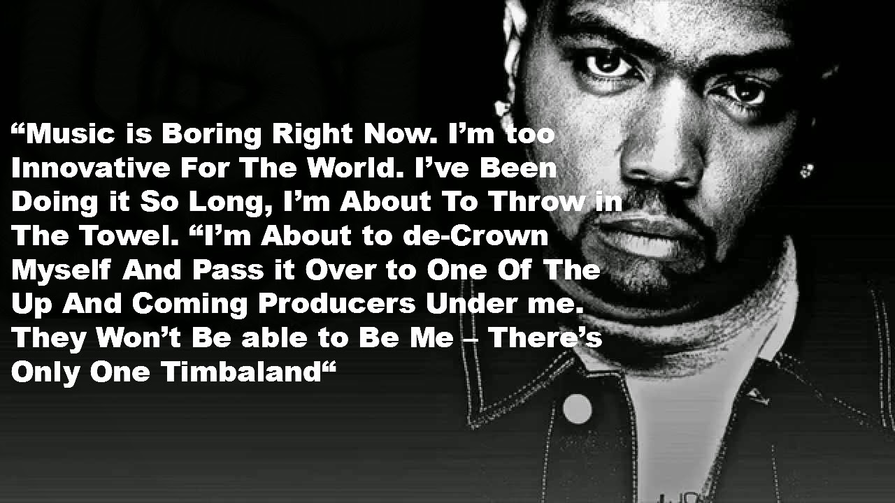 Timbaland Quotes. QuotesGram