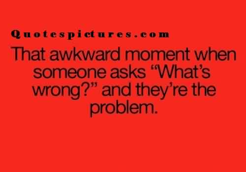 Awkward Moments Quotes For Facebook. Quotesgram