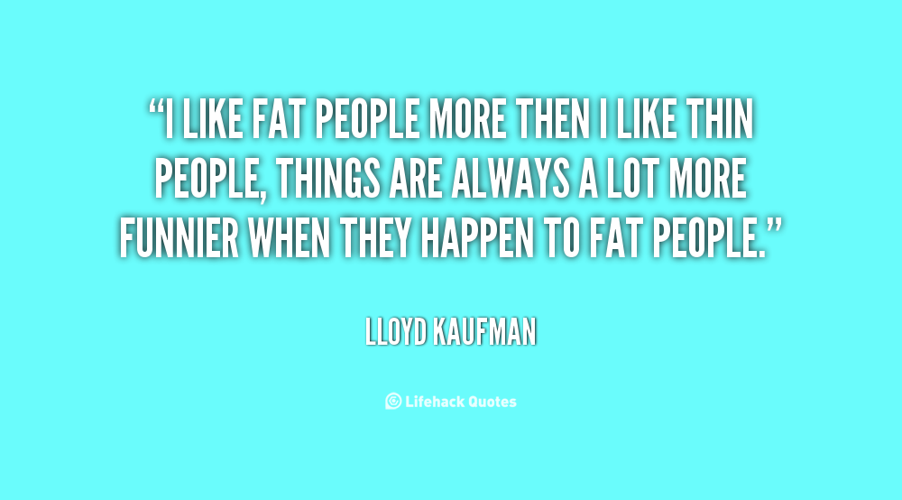 Fat Quotes. QuotesGram