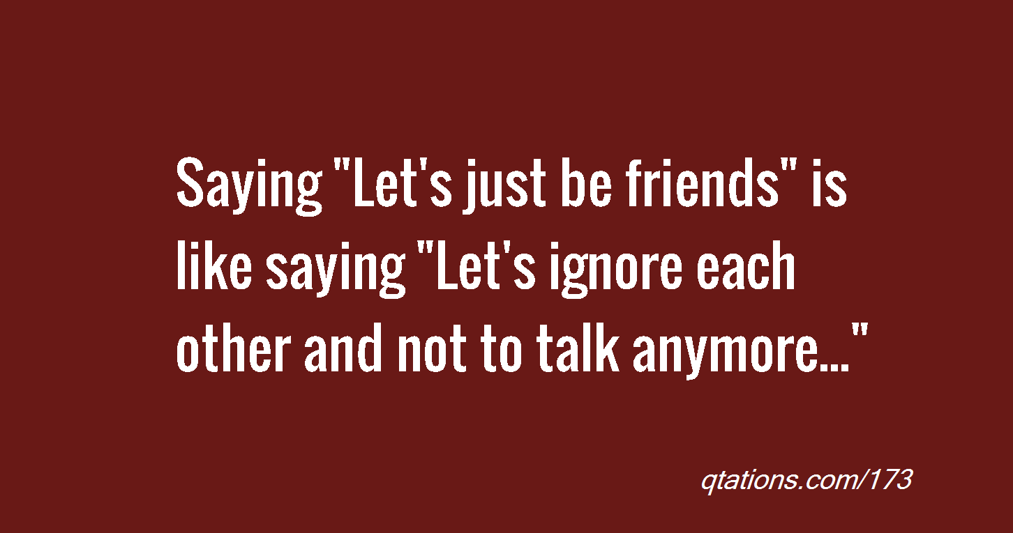 Lets Just Be Friends Quotes. QuotesGram