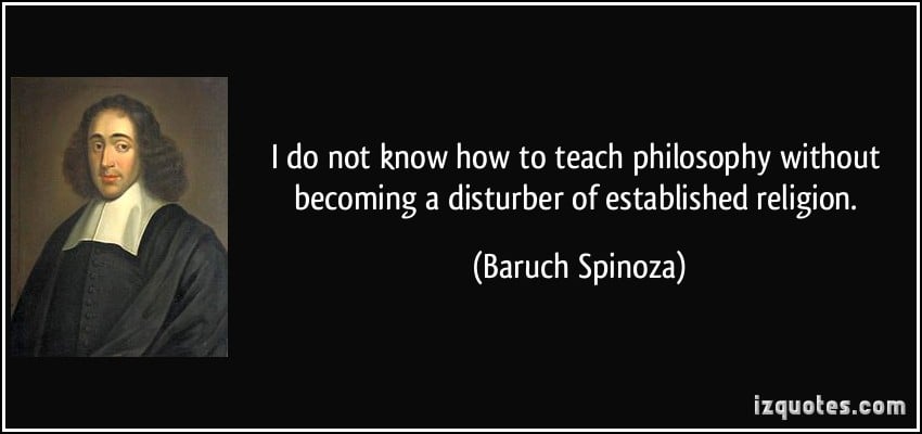 87085384-quote-i-do-not-know-how-to-teach-philosophy-without-becoming-a-disturber-of-established-religion-baruch-spinoza-175785.jpg