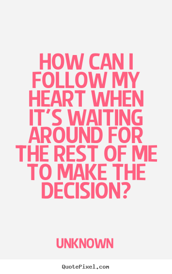 quotes about decisions on love