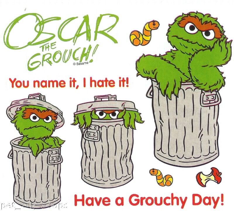 Quotes Oscar The Grouch Day.