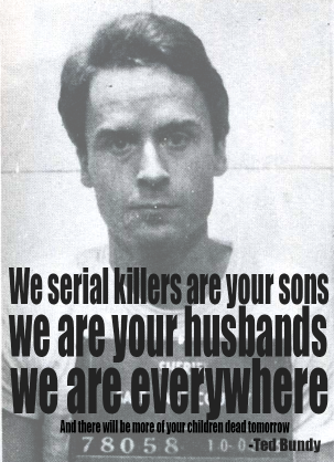 From Ted Bundy Quotes. QuotesGram