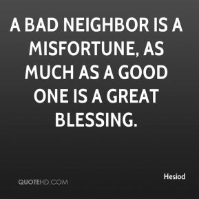 Quotes About Bad Neighbors Worst Neighbor Quotes. Quotesgram
