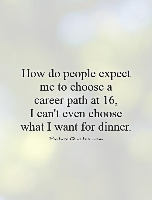 Quotes About Choosing A Career. QuotesGram