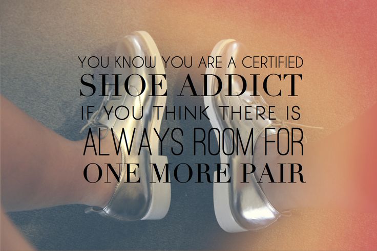 a shoe addiction