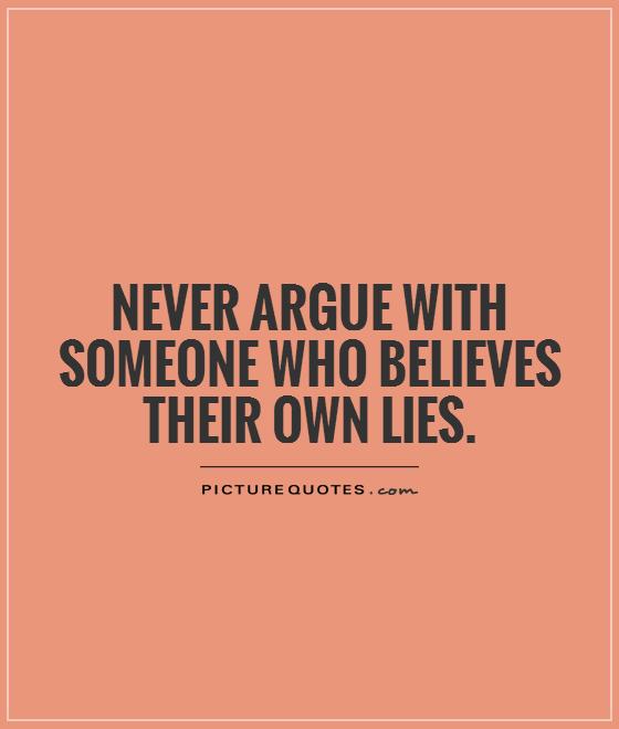 Believing someones lies quotes about Liar Sayings