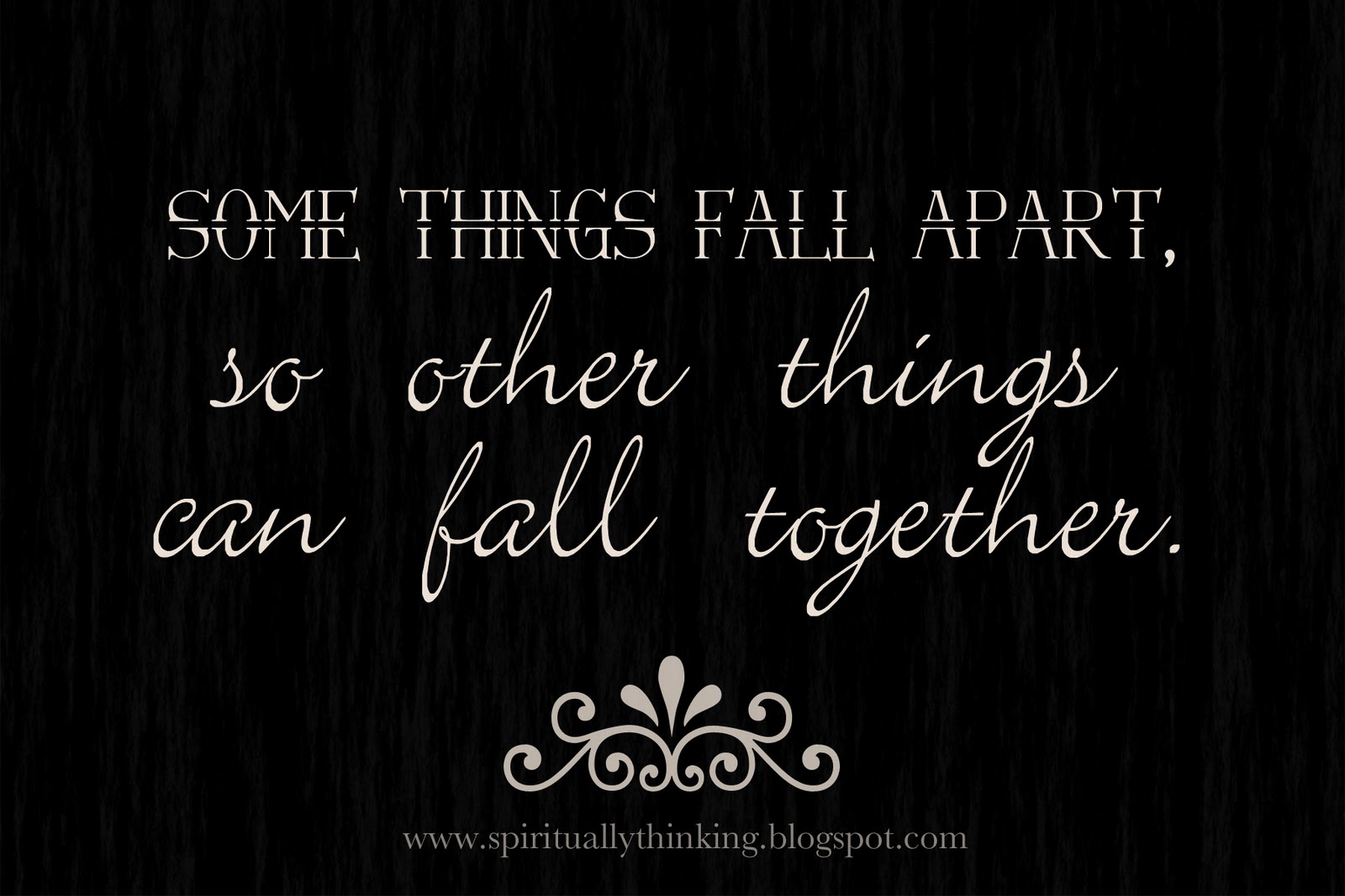 Sometimes Things Fall Apart Quotes.