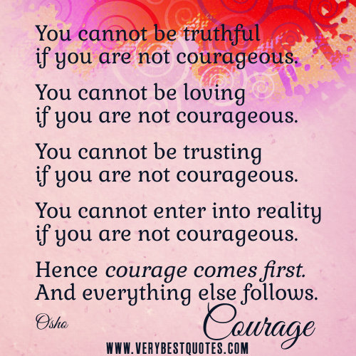 Courage Quotes And Sayings. QuotesGram Courage Quotes And Sayings. QuotesGram