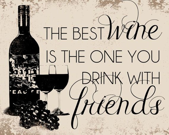 Good Friends And Wine Quotes. QuotesGram
