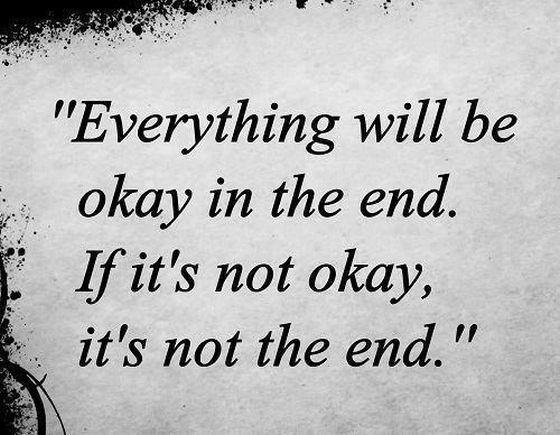 In be fine everything the end will Everything will