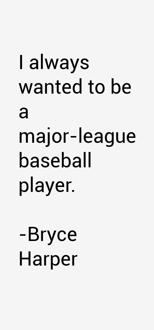 BRYCE HARPER QUOTES –