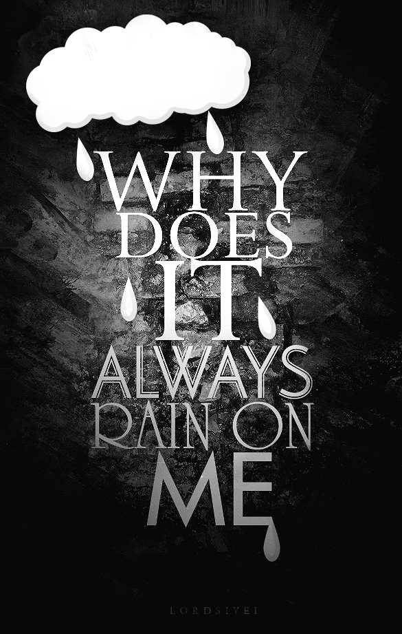 Why is it always thinking. Always raining here.