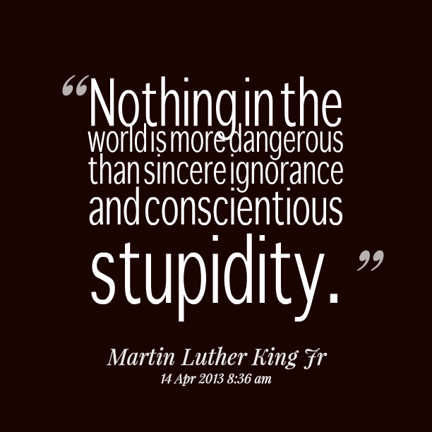 Quotes About Ignorance And Bigotry. QuotesGram