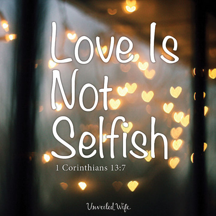 Love Is Not Selfish Quotes Quotesgram