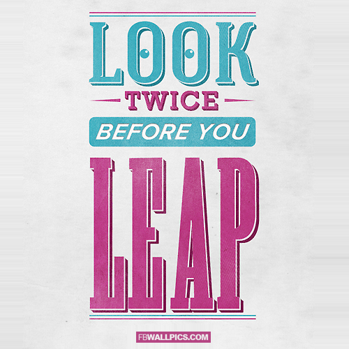 Think Before You Leap Quotes Quotesgram