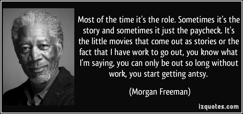 Morgan Freeman Movie Quotes. QuotesGram