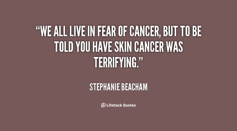 Skin Cancer Quotes. QuotesGram Skin Cancer Quotes. QuotesGram