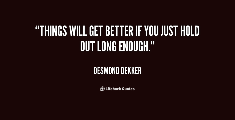 Quotes about things getting better quotesgram